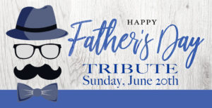 Father’s Day Tribute 2021-1213