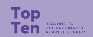 Top 10 Reasons to Get the Covid-19 Vaccine?-1213